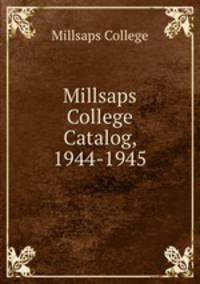 Millsaps College Catalog, 1944-1945