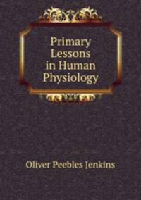 Primary Lessons in Human Physiology