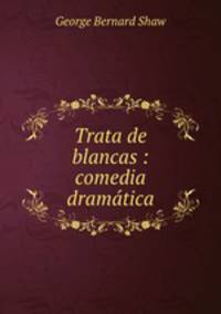 Trata de blancas : comedia dramtica