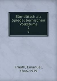 Brndtsch als Spiegel bernischen Volkstums. 2