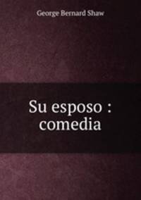 Su esposo : comedia