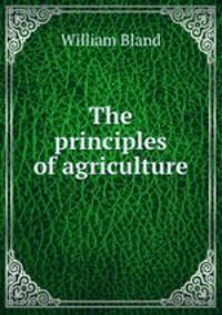 The principles of agriculture