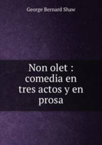 Non olet : comedia en tres actos y en prosa