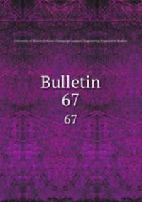 Bulletin. 67