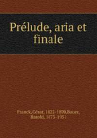 Prlude, aria et finale