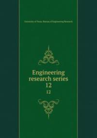 Engineering research series. 12