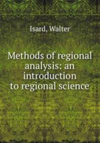 Methods of regional analysis: an introduction to regional science