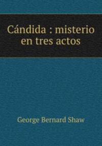 Cndida : misterio en tres actos
