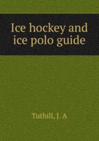Ice hockey and ice polo guide