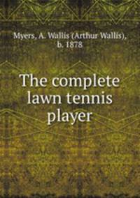 The complete lawn tennis player