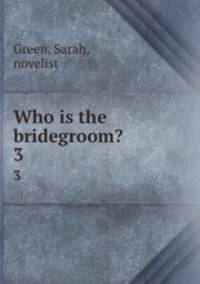 Who is the bridegroom?. 3