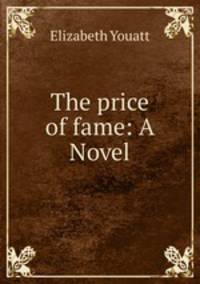 The price of fame: A Novel.