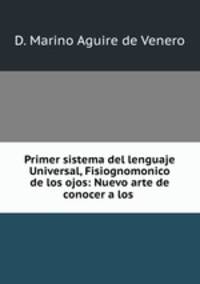 Primer sistema del lenguaje Universal, Fisiognomonico de los ojos: Nuevo arte de conocer a los .