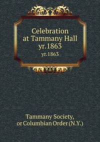Celebration at Tammany Hall. yr.1863
