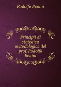 Principii di statistica metodologica del prof. Rodolfo Benini