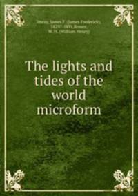 The lights and tides of the world microform
