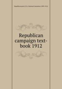 Republican campaign text-book 1912