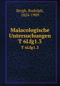 Malacologische Untersuchungen. T 6Lfg1.3