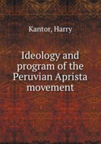 Ideology and program of the Peruvian Aprista movement