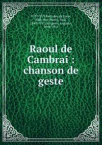 Raoul de Cambrai : chanson de geste