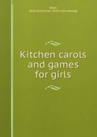 Kitchen carols and games for girls