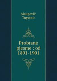 Probrane pjesme : od 1891-1901