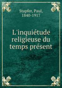 L`inquitude religieuse du temps prsent