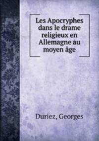 Les Apocryphes dans le drame religieux en Allemagne au moyen ge