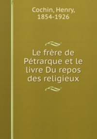 Le frre de Ptrarque et le livre Du repos des religieux