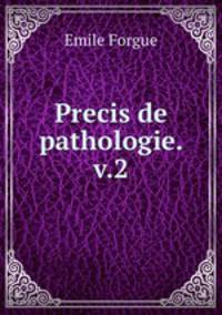 Precis de pathologie. v.2