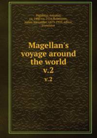 Magellan`s voyage around the world. v.2