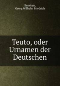 Teuto, oder Urnamen der Deutschen
