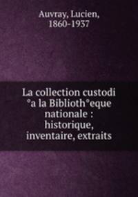 La collection custodi °a la Biblioth°eque nationale : historique, inventaire, extraits