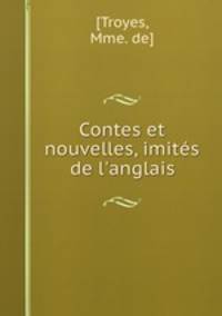 Contes et nouvelles, imits de l`anglais