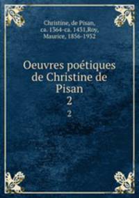 Oeuvres potiques de Christine de Pisan. 2