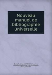 Nouveau manuel de bibliographie universelle