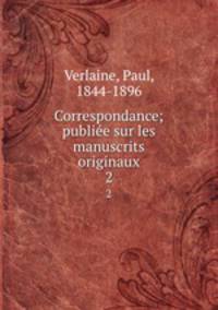 Correspondance; publie sur les manuscrits originaux. 2