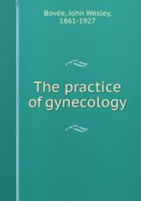 The practice of gynecology