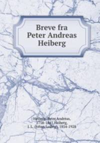 Breve fra Peter Andreas Heiberg