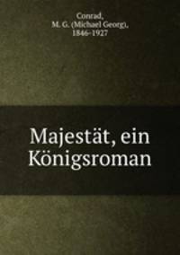 Majestt, ein Knigsroman