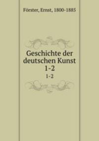 Geschichte der deutschen Kunst. 1-2