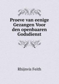 Proeve van eenige Gezangen Voor den openbaaren Godsdienst
