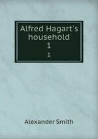 Alfred Hagart`s household. 1