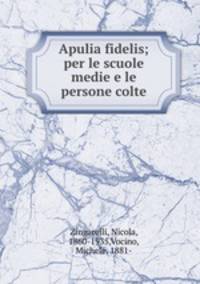 Apulia fidelis; per le scuole medie e le persone colte