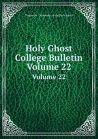 Holy Ghost College Bulletin. Volume 22