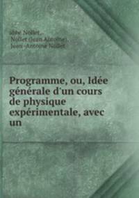 Programme, ou, Ide gnrale d`un cours de physique exprimentale, avec un .