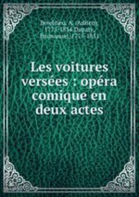 Les voitures verses : opra comique en deux actes
