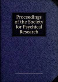 Proceedings of the Society for Psychical Research