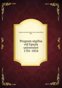 Program utgifna vid Upsala universitet 1701-1854