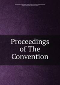 Proceedings of The Convention